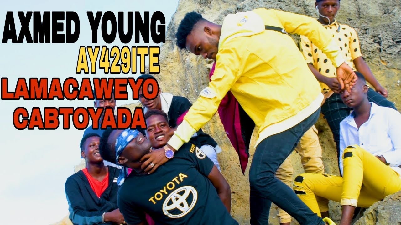 AXMED YOUNG || LAMCAWEYO CABTOYADA || (OFFICIAL VIDEO)2022