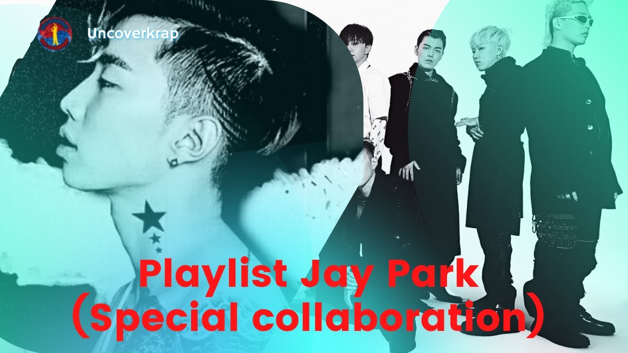 Playlist Jay Park (Special collaboration) #1