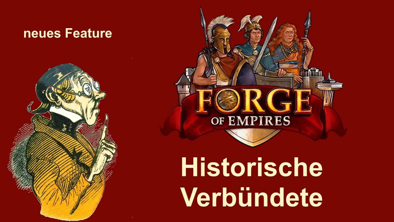 FoETipps: Historische Verb&uuml;ndete &ndash; Teil 1 in Forge of Empires (deutsch)