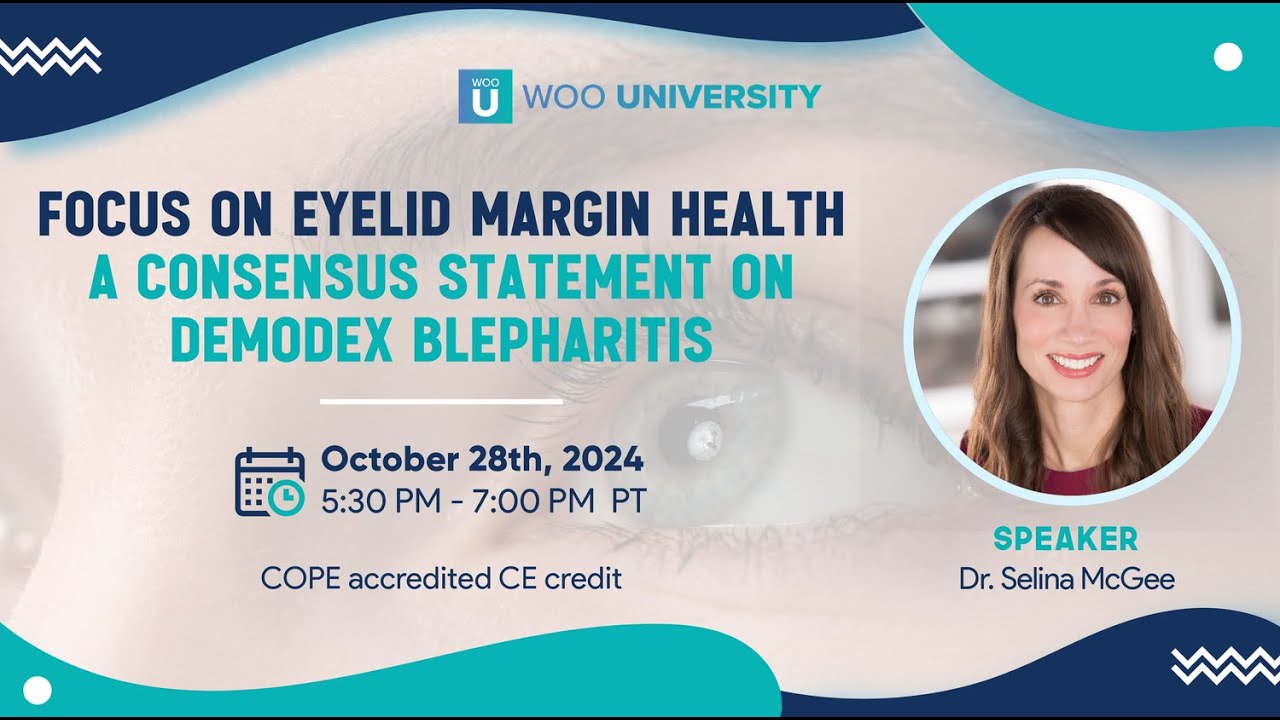 Focus on Eyelid Margin Health - A Consensus Statement on Demodex Blepharitis