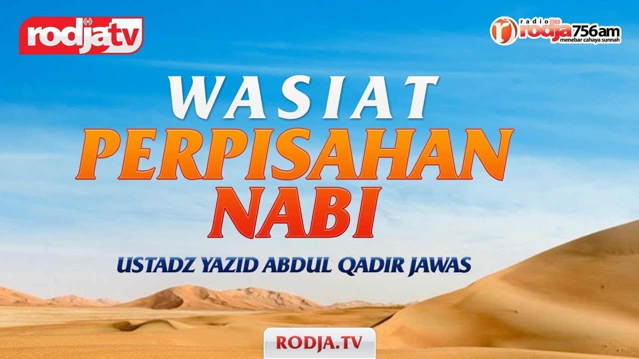 Ceramah Agama Islam: Wasiat Perpisahan Nabi(Ustadz Yazid Abdul Qadir Jawas)