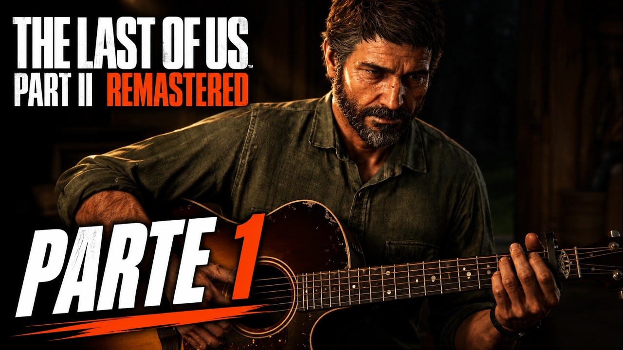 THE LAST OF US: PARTE II REMASTERED - ¡La historia de Ellie y Joel continua! #1