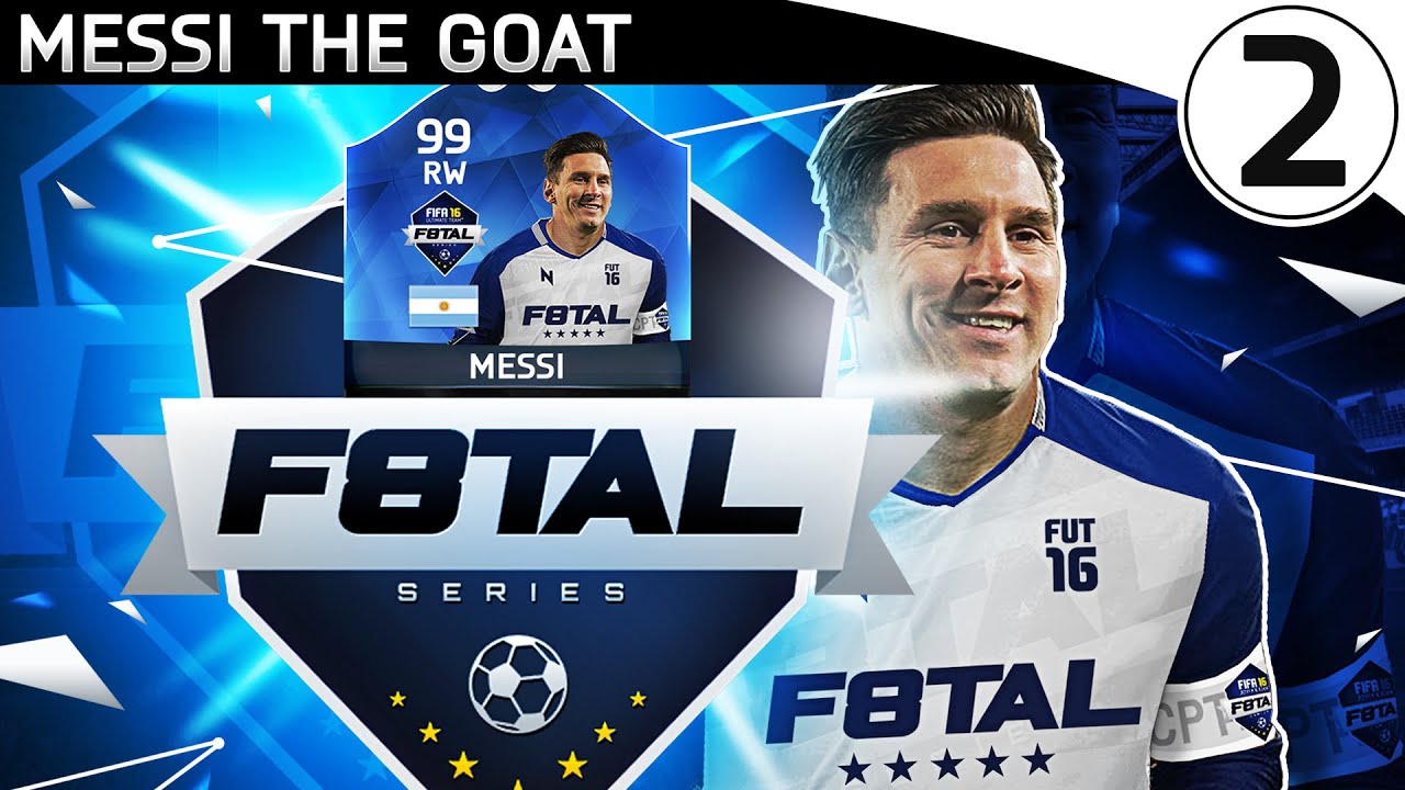99 MESSI THE GOAT!! TOTY F8TAL!! | FIFA 16 Ultimate Team #2