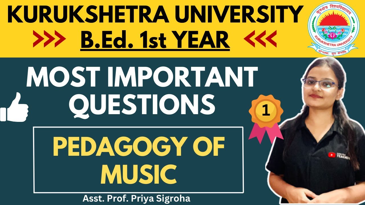 KUK Pedagogy of Music Important Questions | B.ED. 1st Year | Asst. Prof. Priya Sigroha