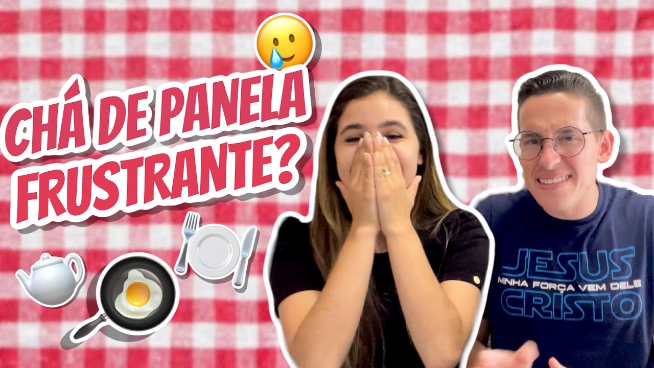 FOI UMA DECEP&Ccedil;&Atilde;O MEU CH&Aacute; DE PANELA | PARTE 4 | NOSSA HIST&Oacute;RIA