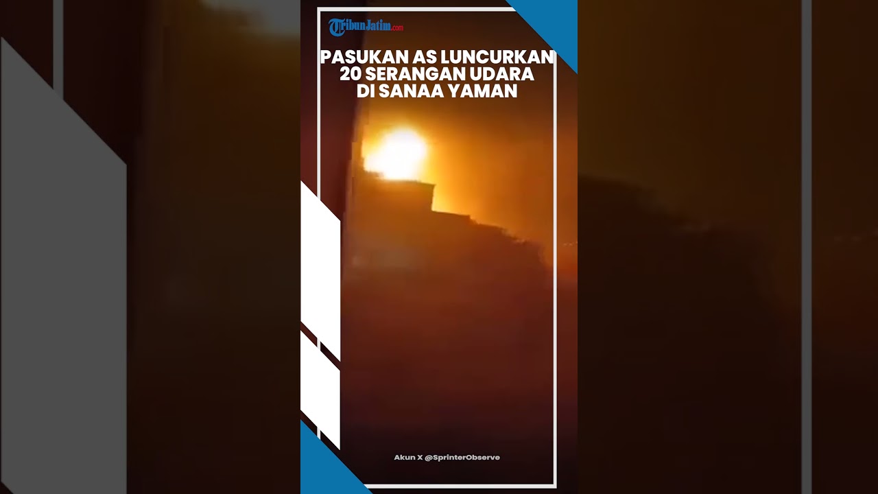 LANGIT MEMERAH! Pasukan AS Lancarkan 20 Serangan Udara di Sanaa Yaman: Demi Bisa Lenyapkan Houthi