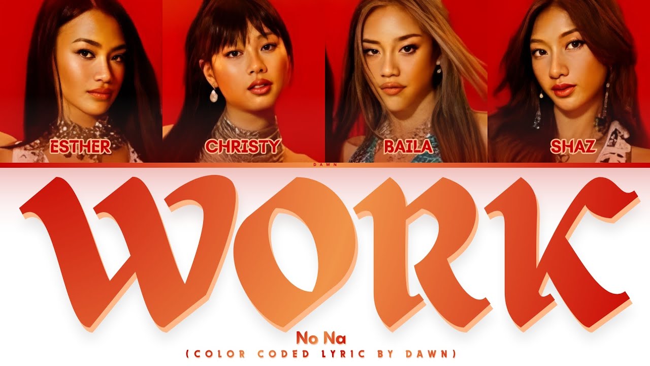 NO NA WORK (COLOR CODED LYRIC BY DAWN) #colorcodedlyrics #work #global #fyp #viral #trending 