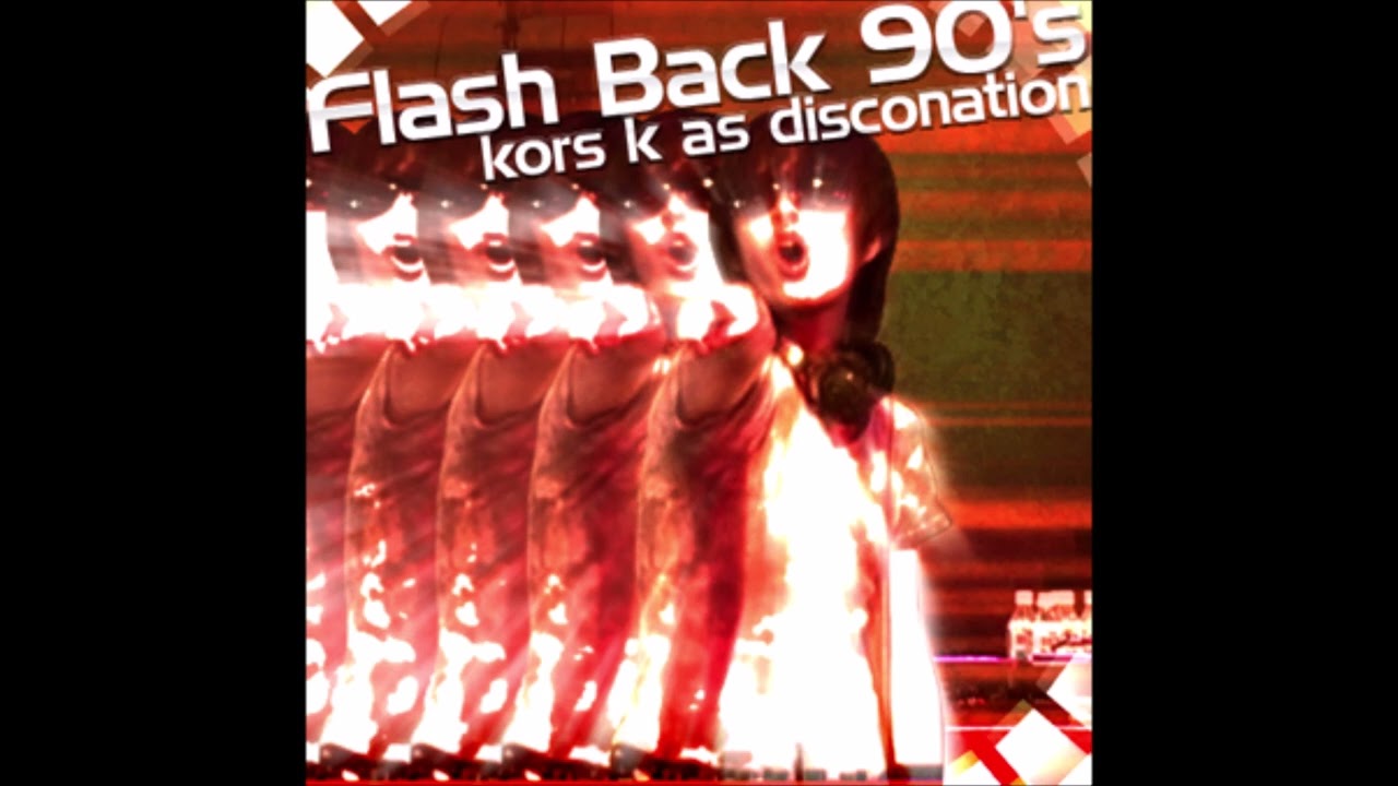 Flash Back 90's (Full Version) / kors k as disconation