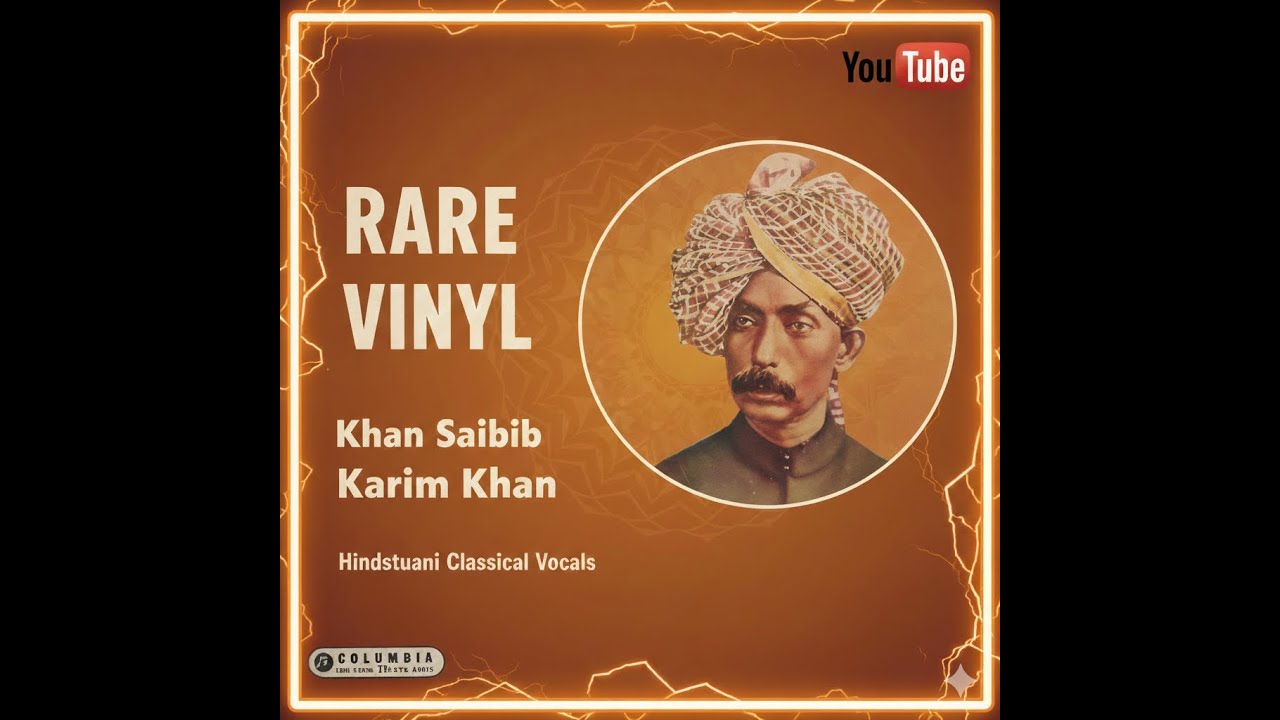 Rare Record of Khan Sahib Abdul Karim Khan: Hindustani Classical Vocals