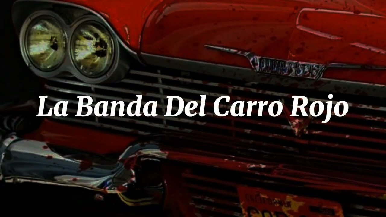 La Banda Del Carro Rojo - Los Tigres Del Norte (letra)