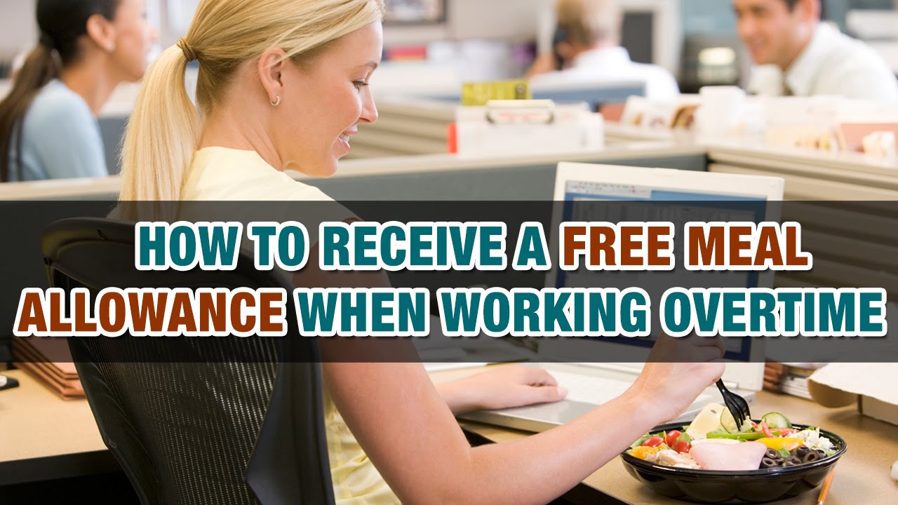 How to receive a tax free meal allowance when working overtime - Tax Tip Weekly