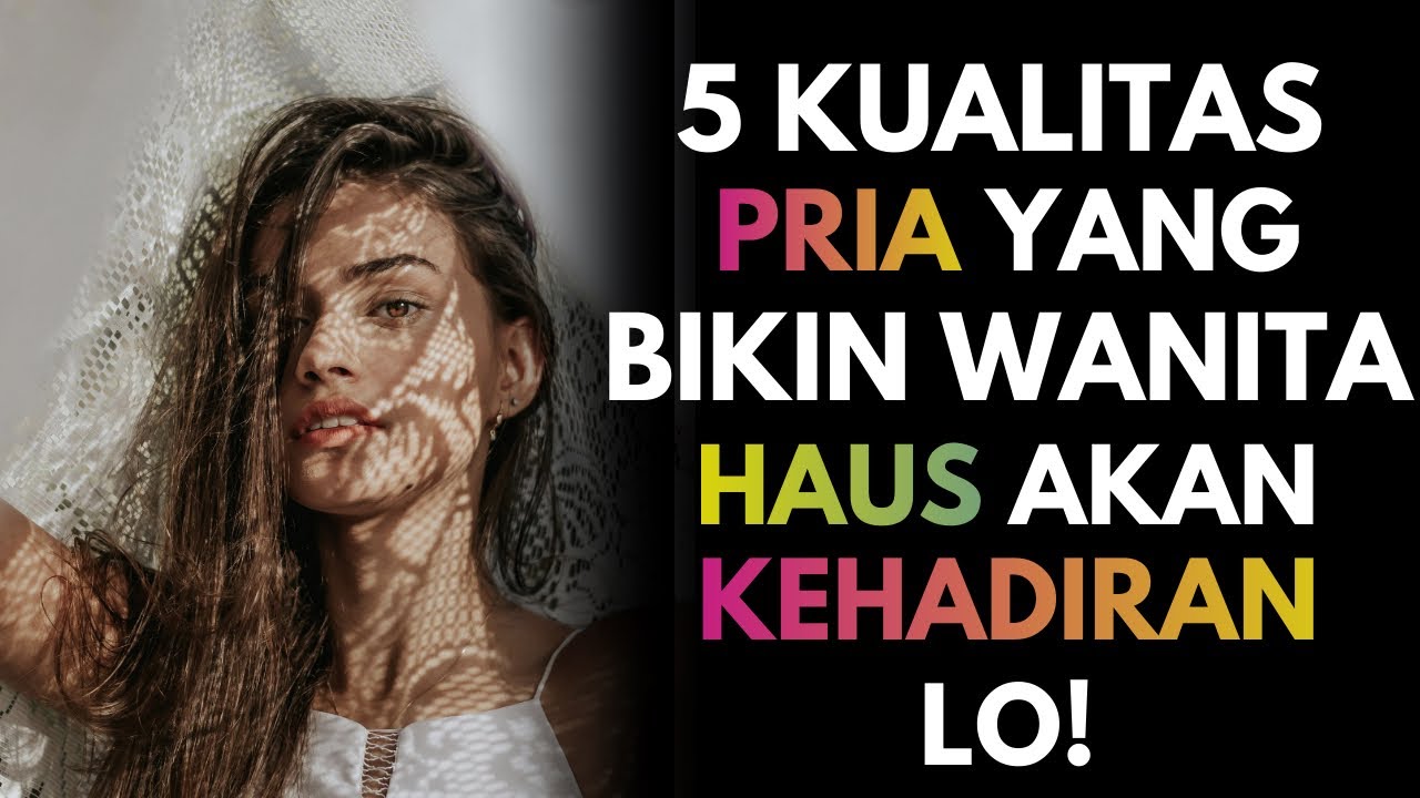 5 Kualitas Pria yang Bikin Wanita Merasa 'Haus' Akan Kehadirannya!