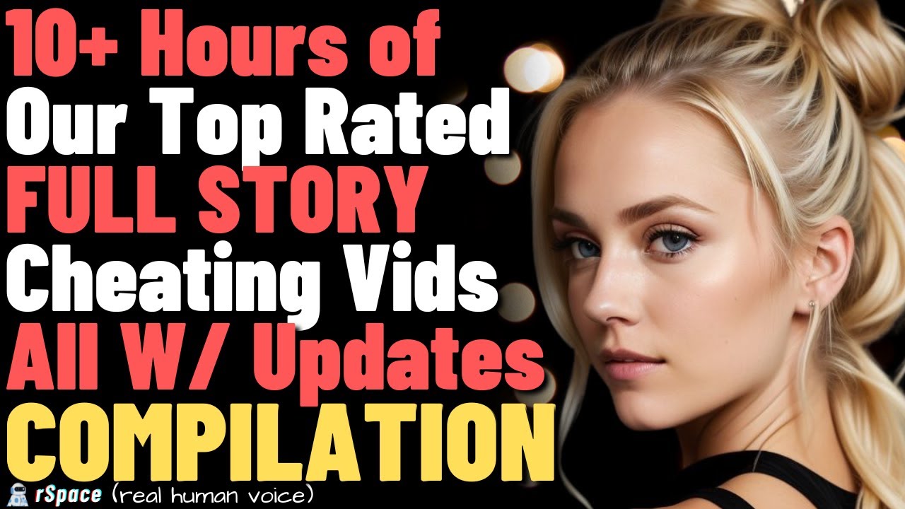 10+ Hours of Cheating Stories - FULL STORY Compilation (All With Updates)