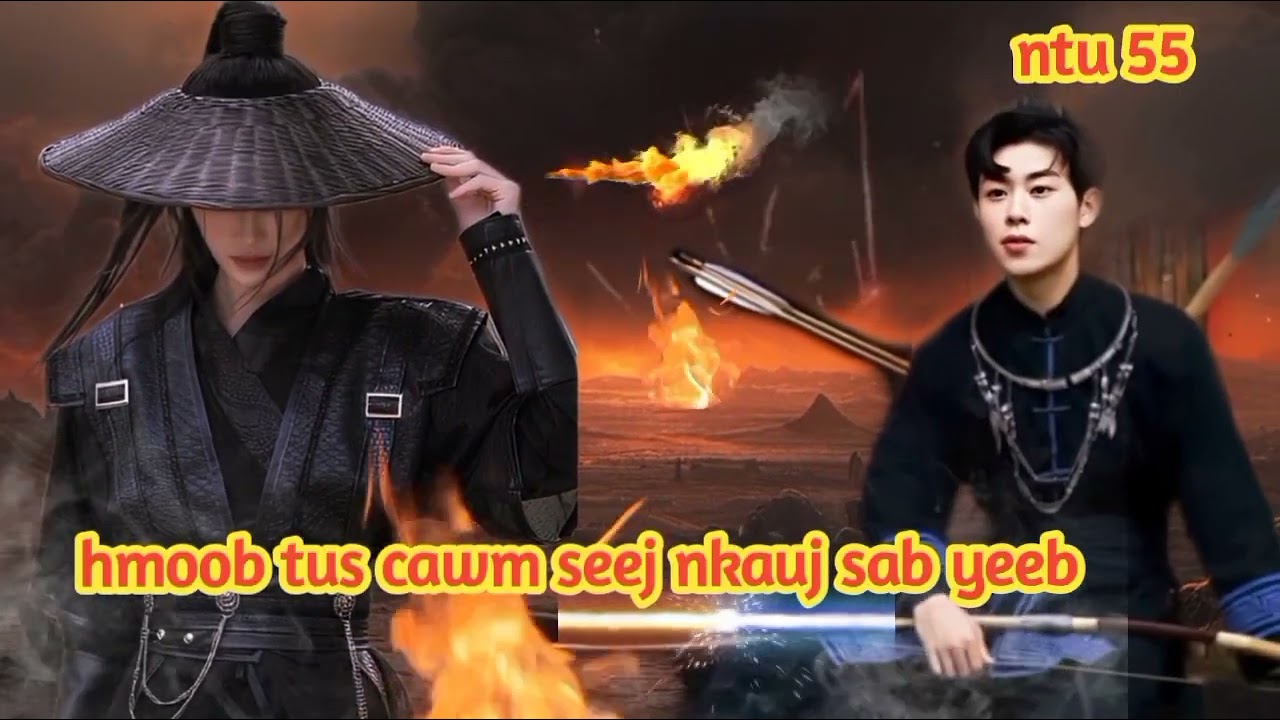hmoob tus cawm seej nkauj sab yeeb ntu 55