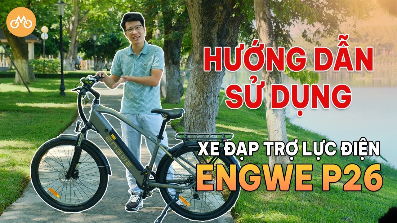 Hướng dẫn sử dụng chi tiết Engwe P26  - Xe đạp trợ lực điện thể thao đáng mua nhất của Engwe