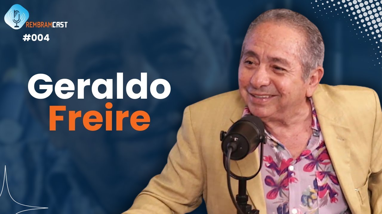 GERALDO FREIRE - RembramCast #004