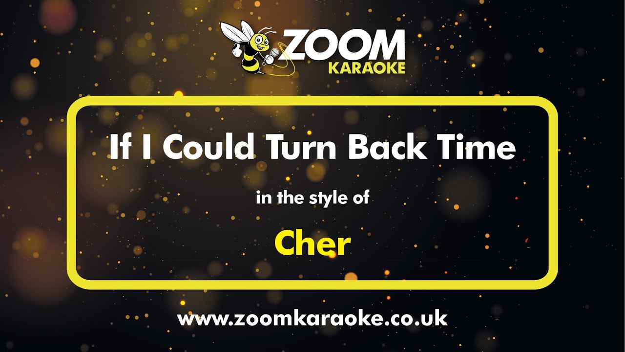 Cher - If I Could Turn Back Time - Karaoke Version from Zoom Karaoke