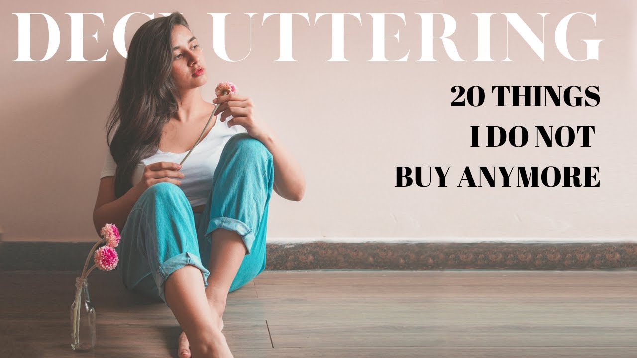 20 Things I Stopped Buying (Minimalism + Saving Money) | Adete Dahiya