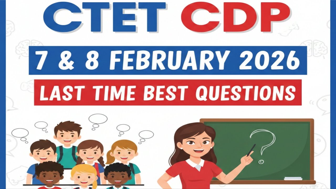 CTET CDP 2026 🔥 7-8 Feb Exam Special | Last Time Most Important Questions