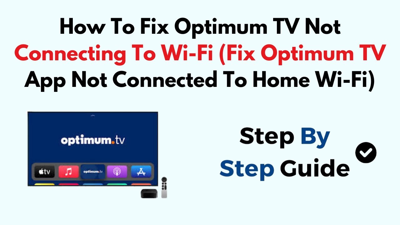 How To Fix Optimum Tv Not Connecting To Wi-Fi (Fix Optimum Tv App Not Connected To Home Wi-Fi)