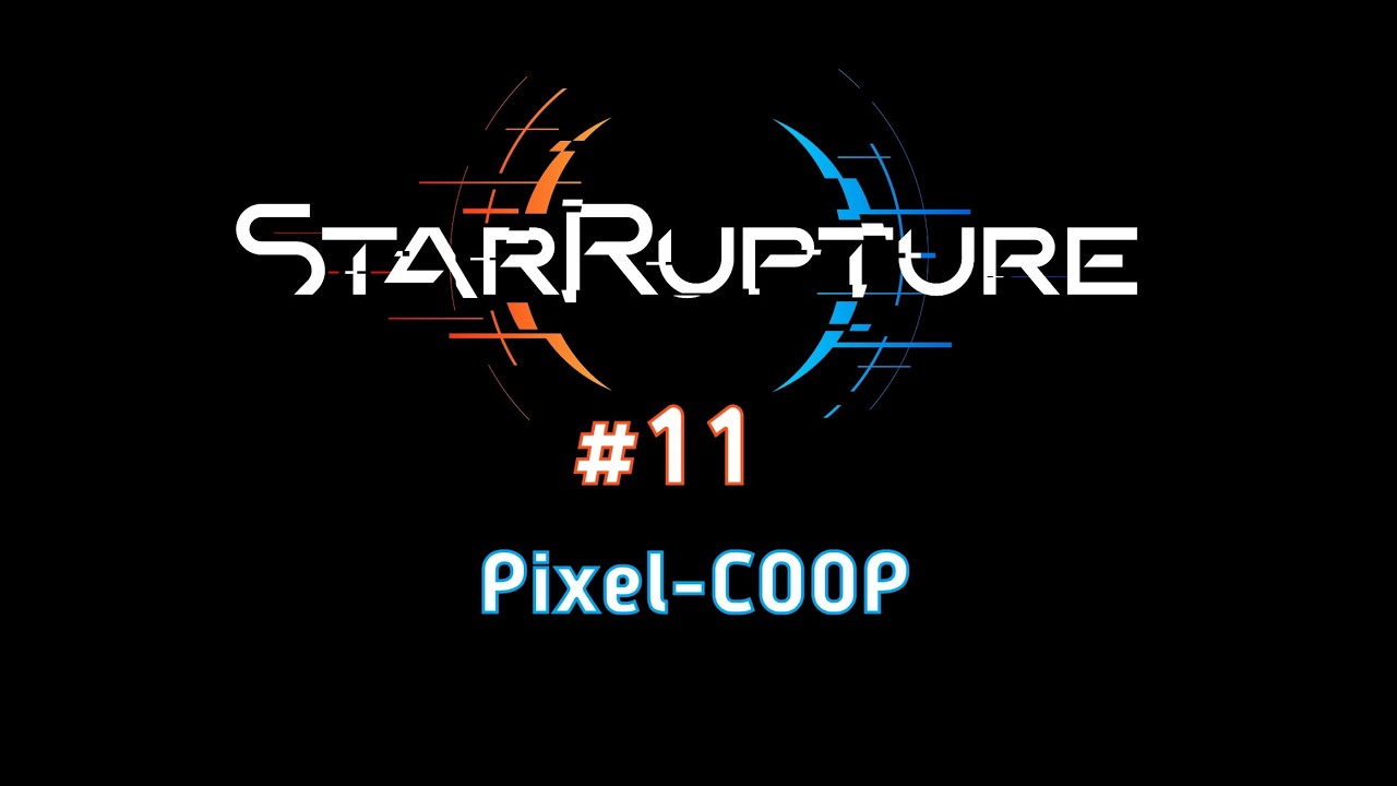 Star Rupture #11 - Pixel-COOP. Wir bauen an der neuen Base weiter.