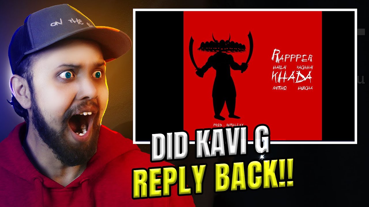 KAVI G WENT HARD !! #reaction KAVI G | RAPPER HARLAI KACHHAI KHADA MITHO HUNCHA