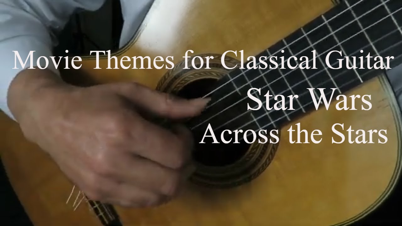 Star Wars, Across The Stars  - Movie Themes For Classical Guitar
