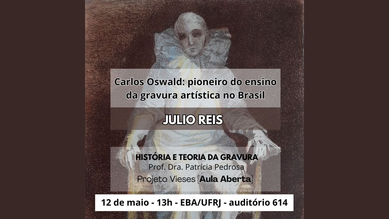 Carlos Oswald: pioneiro do ensino da gravura artística no Brasil com Julio Reis