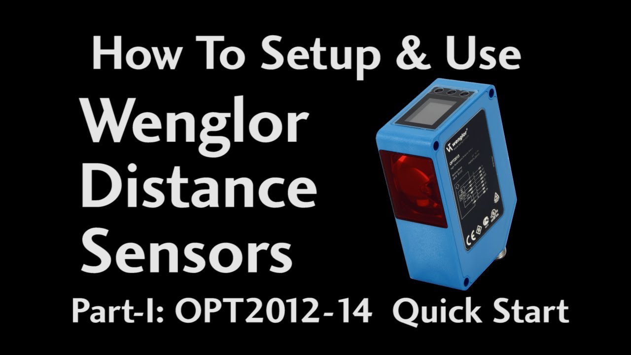Wenglor Distance Sensors (Part- I: OPT2012 to OPT2014 Quick Start) from AutomationDirect