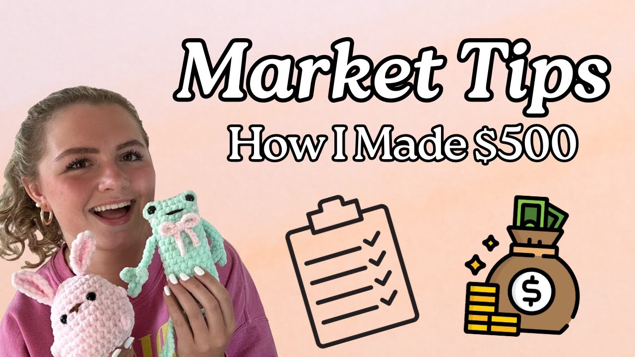Market Tips Everyone Should Know | Crochet Seller Tips