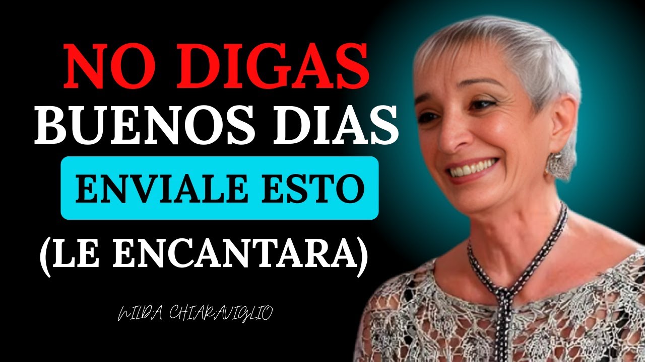 📱Estos 7 MENSAJES de BUENOS DÍAS Harán Que Él PIENSE en Ti TODO el DÍA | Nilda Chiaraviglio