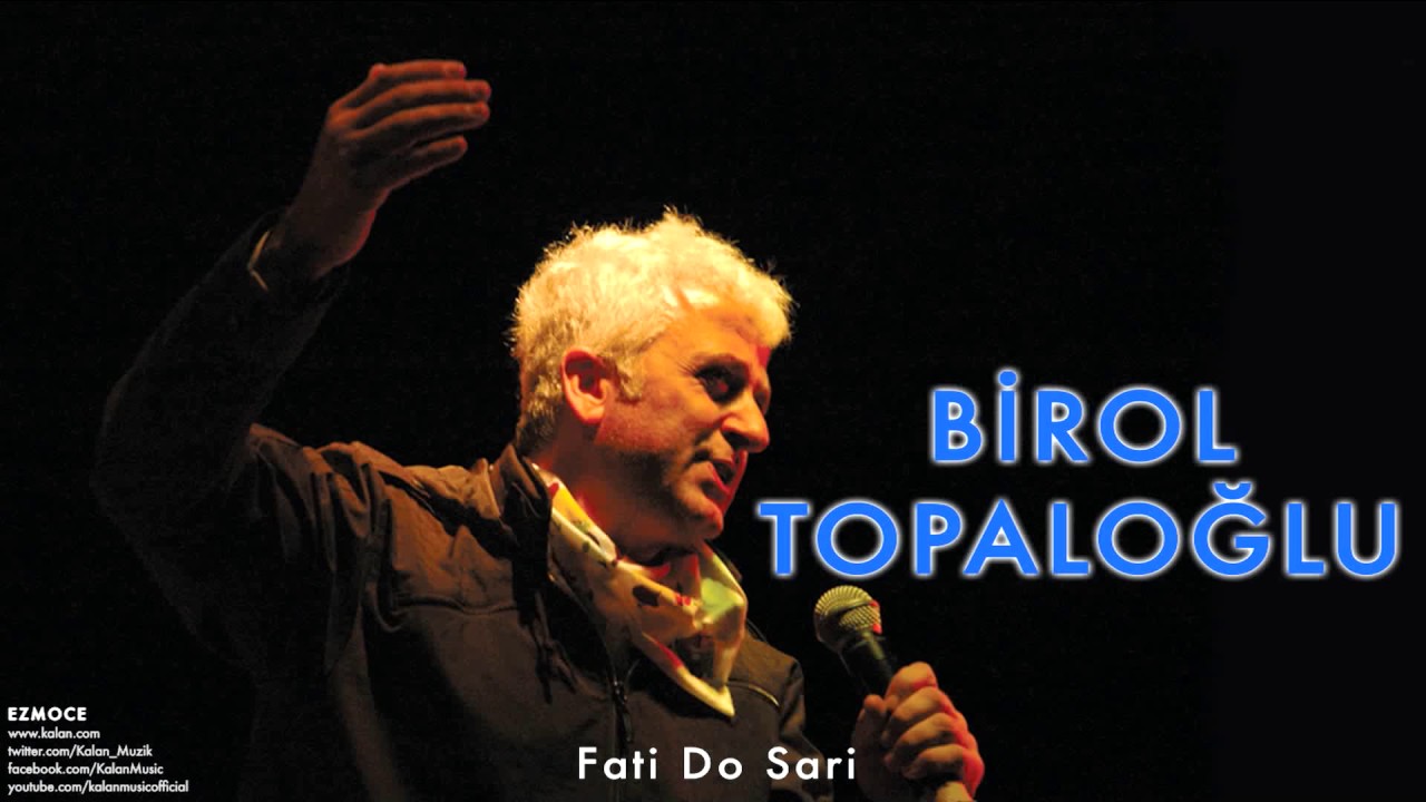 Birol Topaloğlu - Fati Do Sari [ Ezmoce &copy; 2007 Kalan M&uuml;zik ]