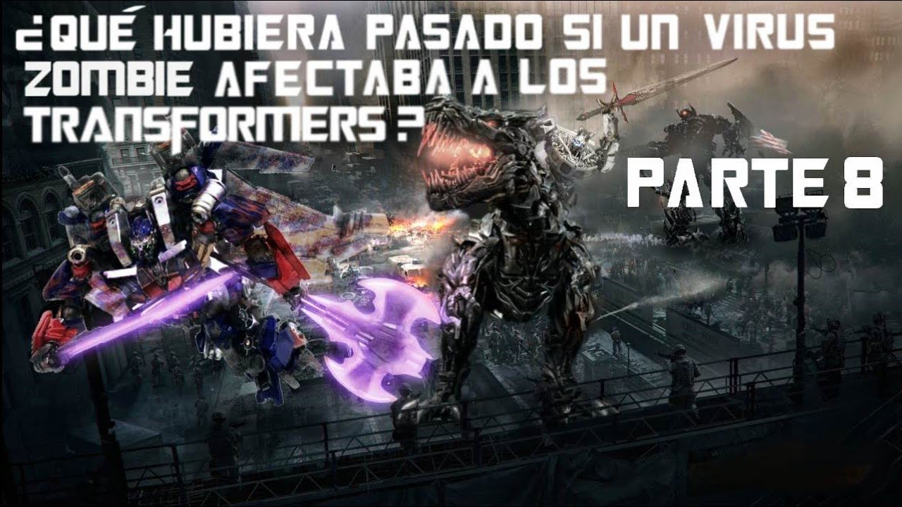 ¿Qué hubiera pasado si un virus zombie afectaba a los Transformers? parte 8