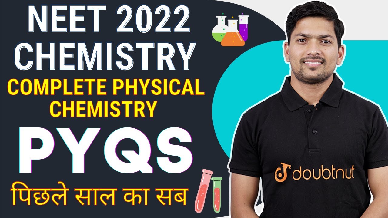 NEET 2022 Complete Physical Chemistry PYQS Maha Revision | Score 180/180 in NEET 2022 Chemistry