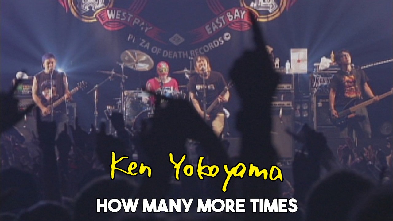 Ken Yokoyama - How Many More Times (Live)