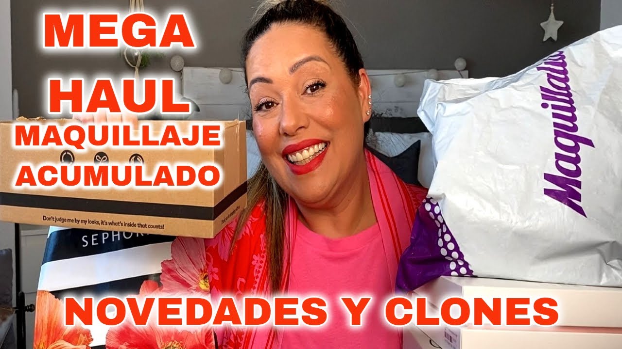 MEGA HAUL NOVEDADES Y CLONES, COMPRAS DE  MAQUILLAJE ACUMULADAS
