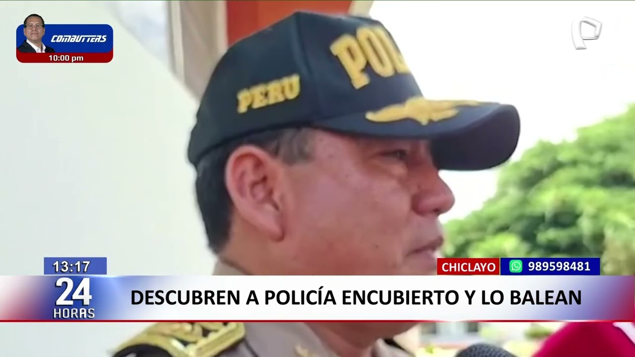 Policía resultó herido de bala en Chiclayo: fue atacado mientras realizaba labores de inteligencia