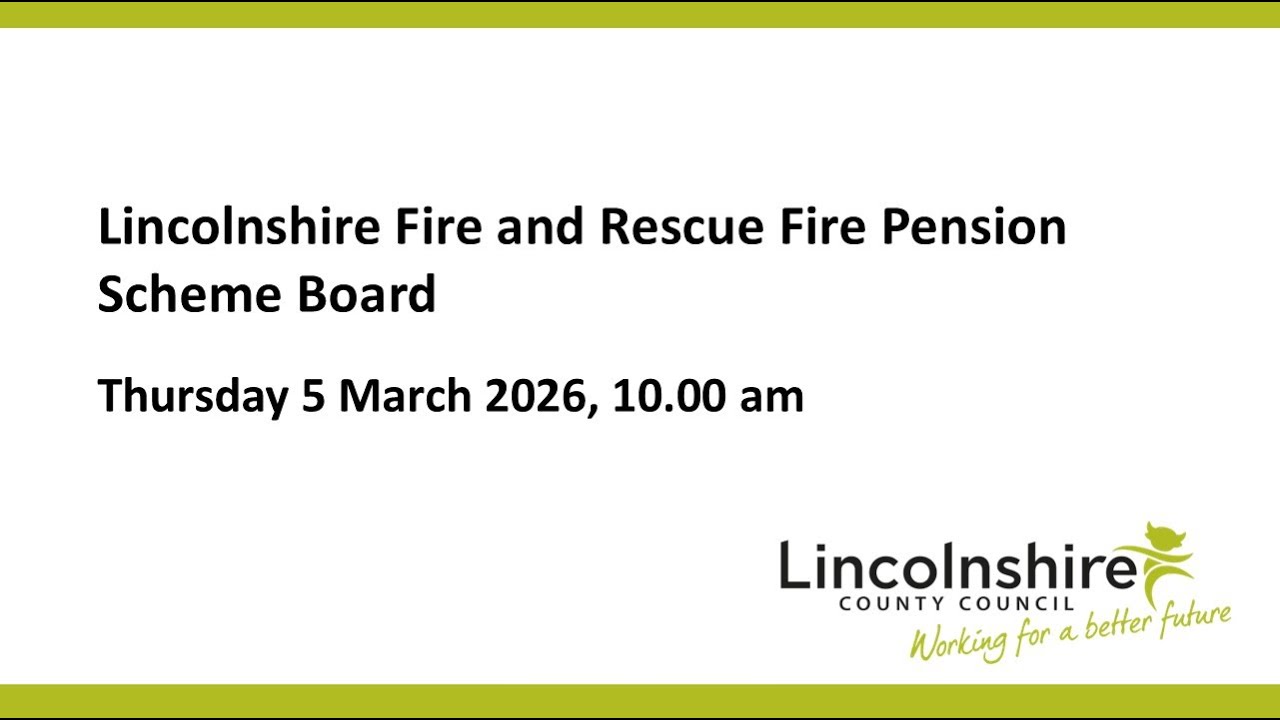Lincolnshire County Council – Lincolnshire Fire & Rescue Fire Pension Scheme Board–5 March 2026