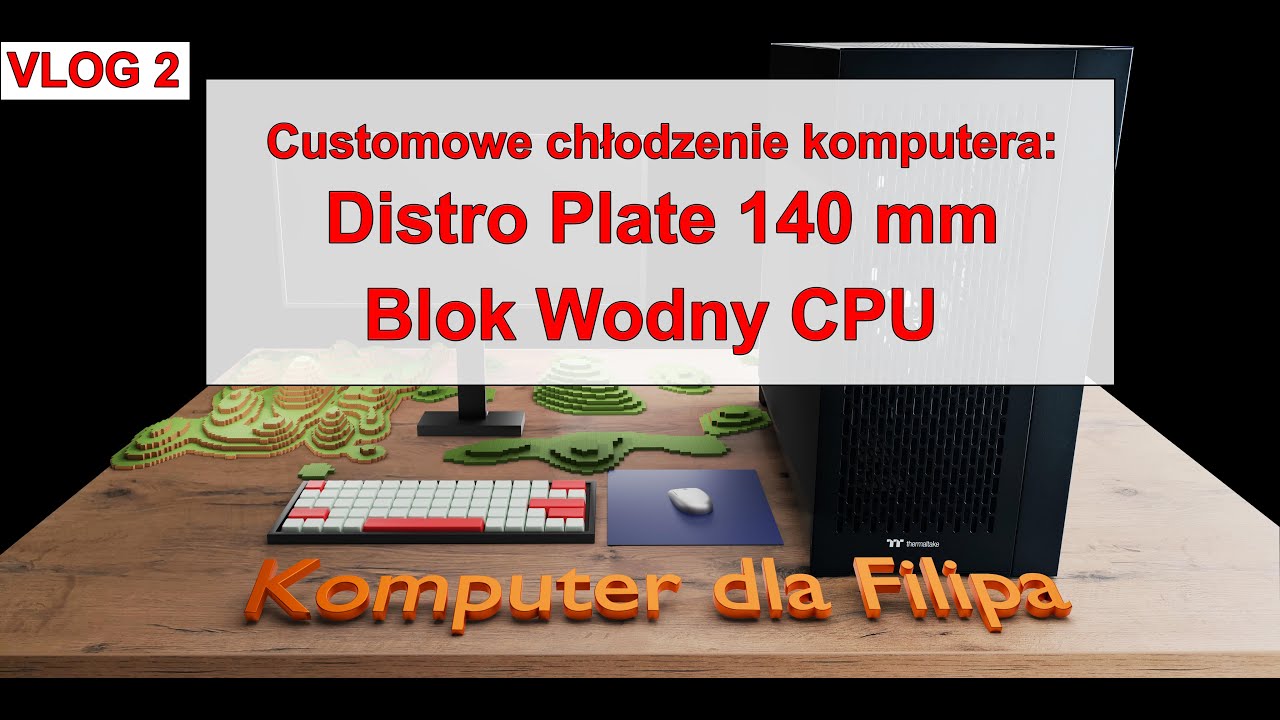 Komputer dla Filipa , część 2. Chłodzenie Customowe.