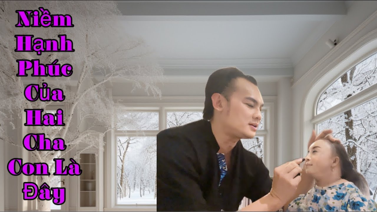 Hai cha con tâm sự trong niềm hạnh phúc l khoảnh khắc trang điểm quá đáng yêu