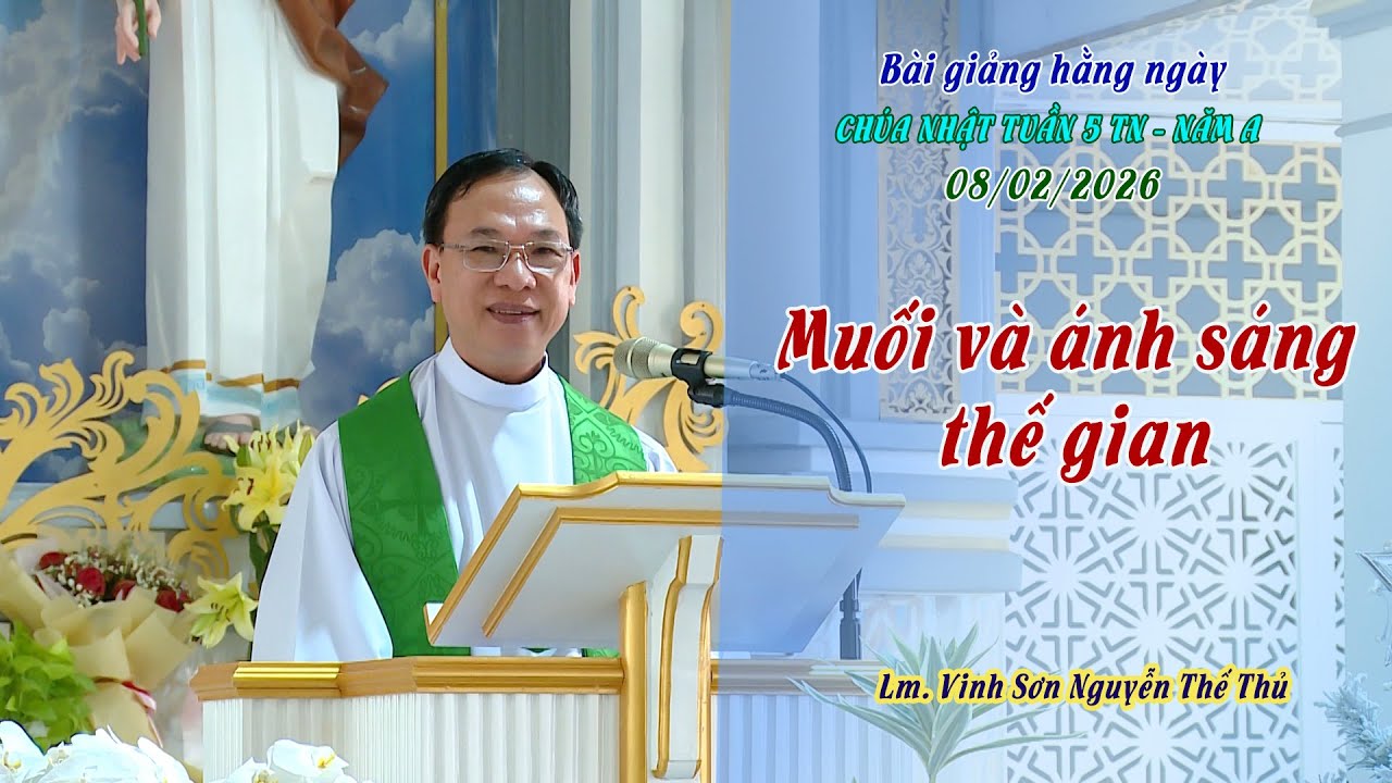 BGHN - Chúa Nhật tuần 5 TN - Năm A - MUỐI VÀ ÁNH SÁNG THẾ GIAN / Lm. Vinh Sơn Nguyễn Thế Thủ