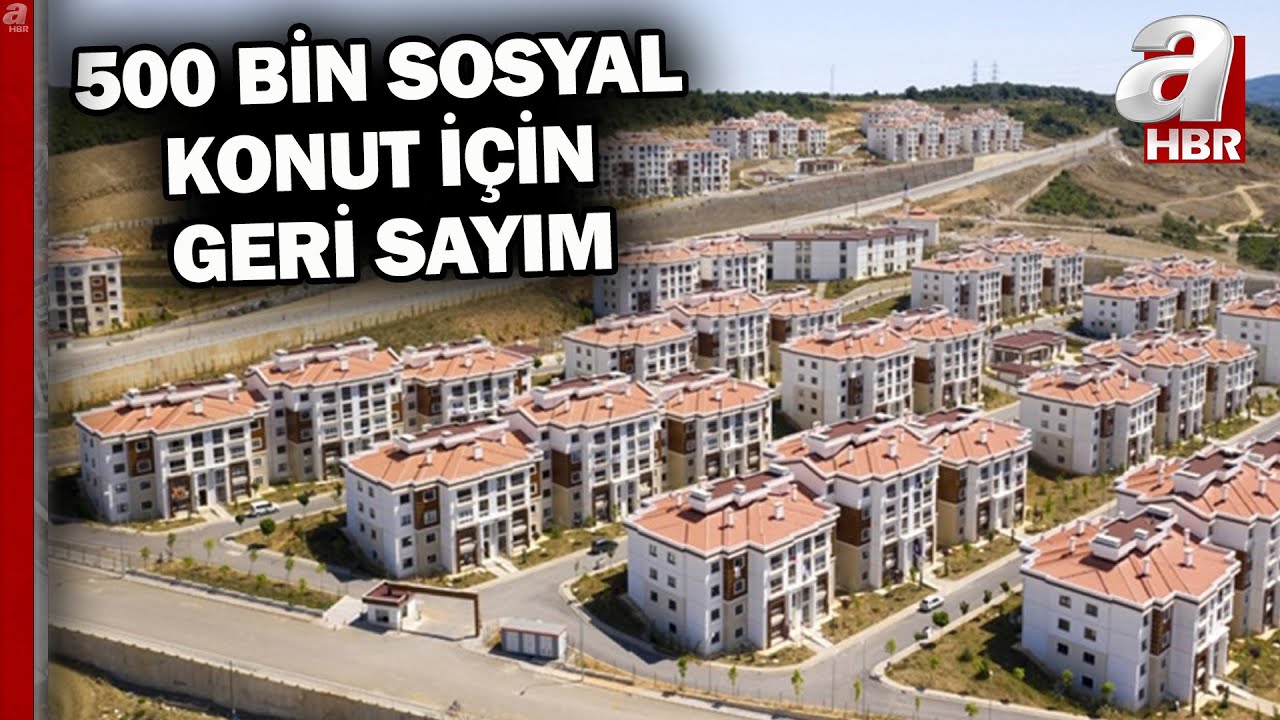 500 bin sosyal konut için geri sayım! Öncelik kimlere verilecek? | A Haber