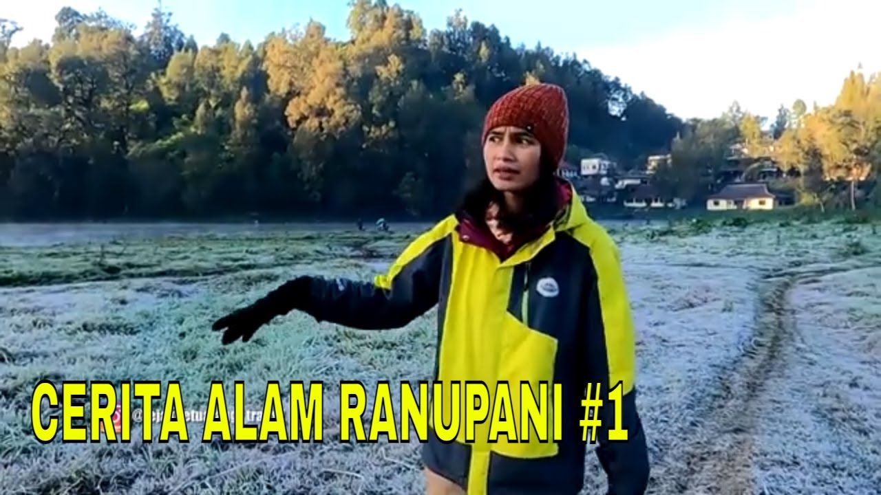 CERITA ALAM RANUPANI (Bagian Satu) | JEJAK PETUALANG (21/09/22) Part 1