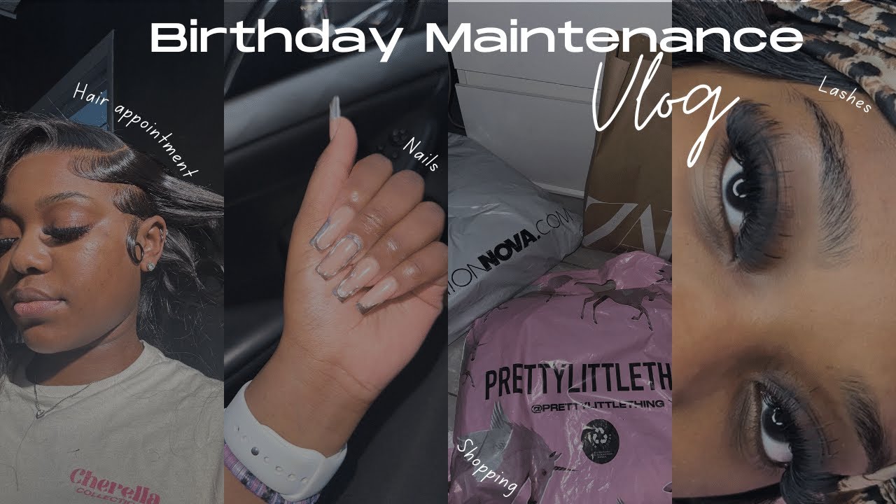 BIRTHDAY MAINTENANCE VLOG | HAIR, LASHES, NAILS +  SHOPPING | 25TH BDAY PREP!