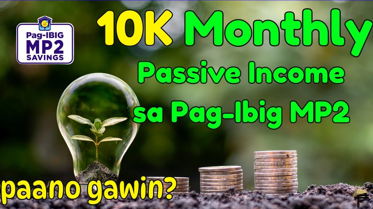 10K Monthly Passive Income mula sa Pag-Ibig MP2, paano gawin?