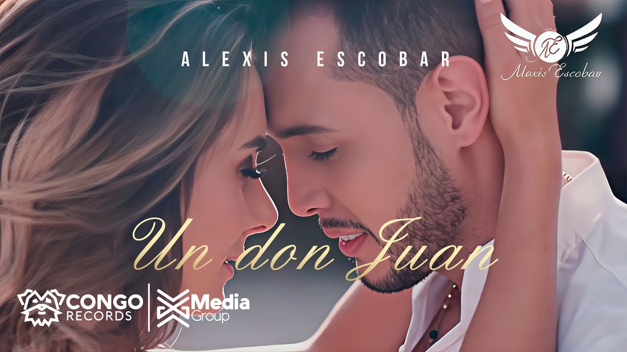 Alexis Escobar - Un Don Juan - (Video Oficial)