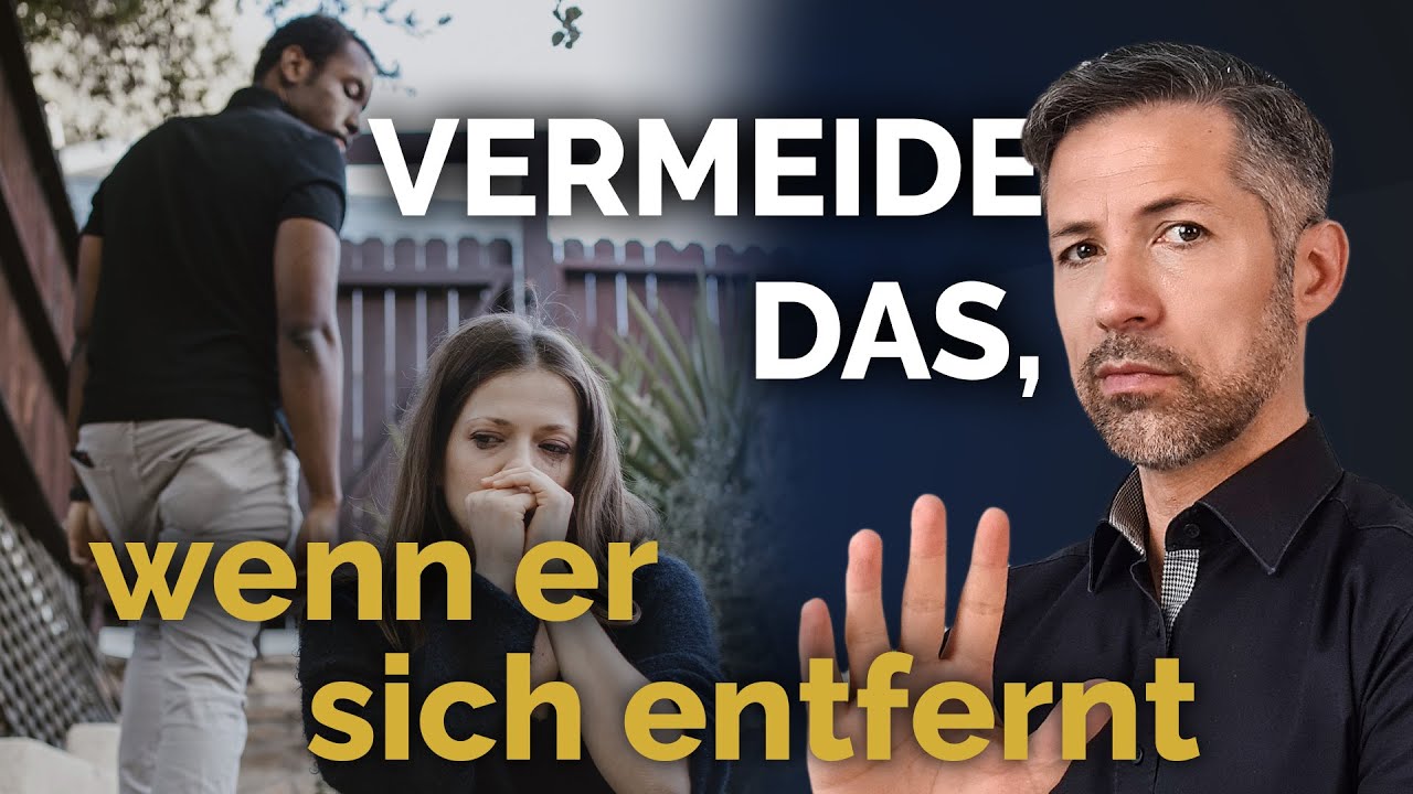 ER distanziert sich von dir? Vermeide diesen Fehler!