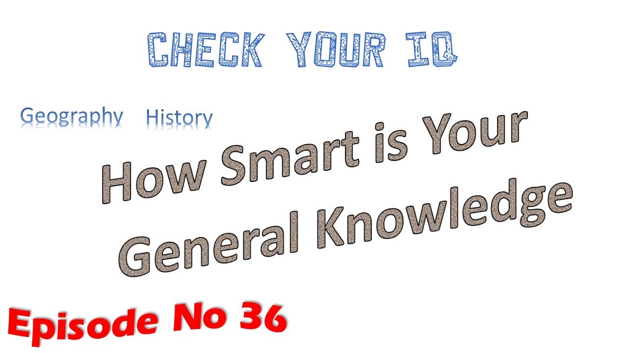 General Knowledge Questions with Answers||Geography & History Quiz||Your History Teacher||LN 36