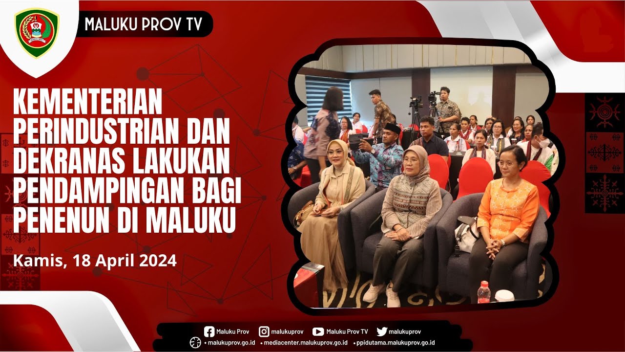 KEMENTERIAN PERINDUSTRIAN DAN DEKRANAS LAKUKAN PENDAMPINGAN BAGI PENENUN DI MALUKU