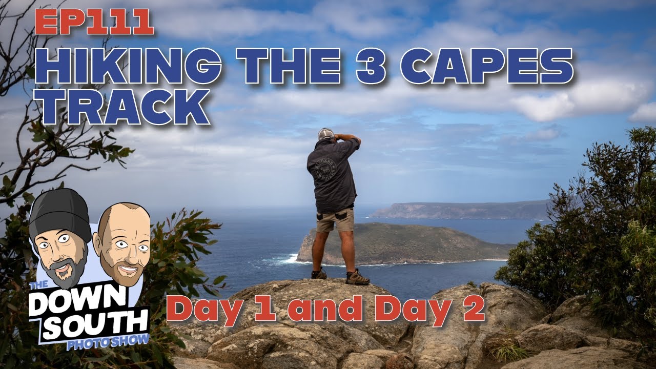 DSPS - EP111 - THE THREE CAPES TRACK IN TASMANIA - DAY 1 & 2 SUMMARY FROM TWO PHOTOGRAPHERS 🚶📷